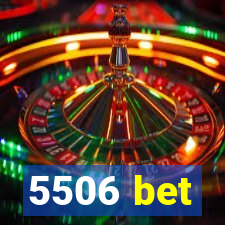 5506 bet